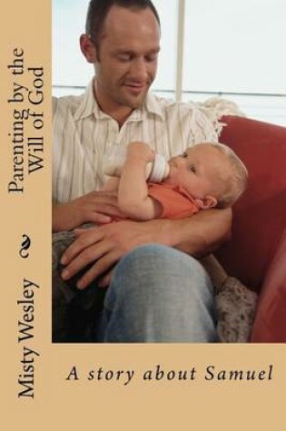 Cover of Parenting by the Will of God