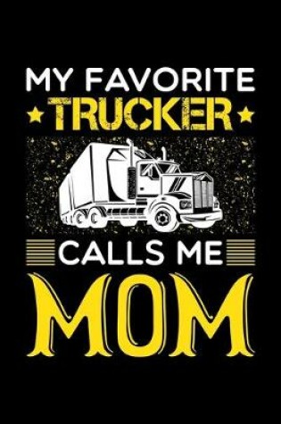 Cover of My Favorite Trucker Calls Me Mom