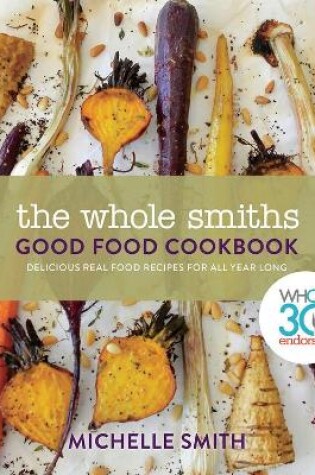 Cover of Whole Smiths Good Food Cookbook, The