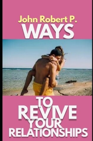 Cover of Ways to Revive Your Relationships