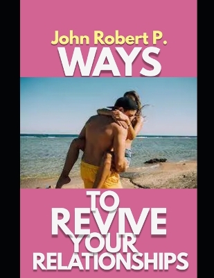 Book cover for Ways to Revive Your Relationships