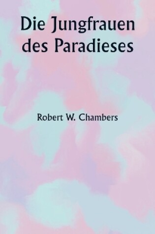 Cover of Die Jungfrauen des Paradieses