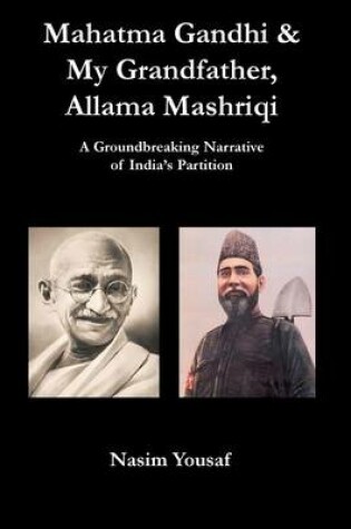 Cover of Mahatma Gandhi & My Grandfather, Allama Mashriqi