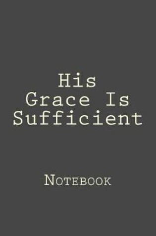 Cover of His Grace Is Sufficient