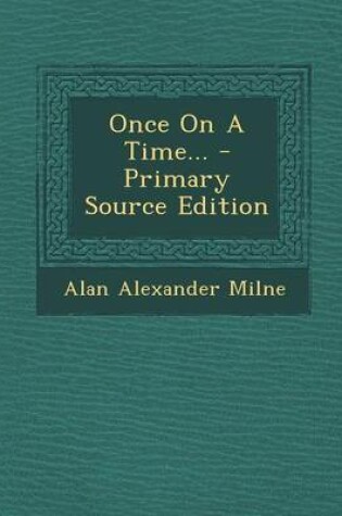 Cover of Once on a Time... - Primary Source Edition