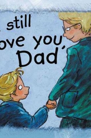 Cover of I Still Love You, Dad