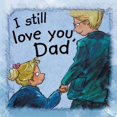 Book cover for I Still Love You, Dad