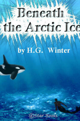 Cover of Beneath the Artic Ice