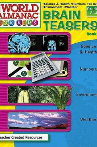 Cover of Brain Teasers from the World Almanac(r) for Kids, Book 3