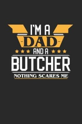 Cover of I'm a Dad and a Butcher Nothing Scares Me