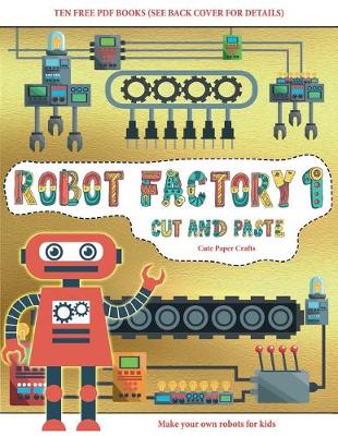 Book cover for Cute Paper Crafts (Cut and Paste - Robot Factory Volume 1)