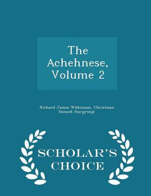 Book cover for The Achehnese, Volume 2 - Scholar's Choice Edition