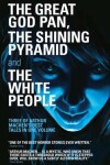 Book cover for The Great God Pan, The Shining Pyramid and The White People