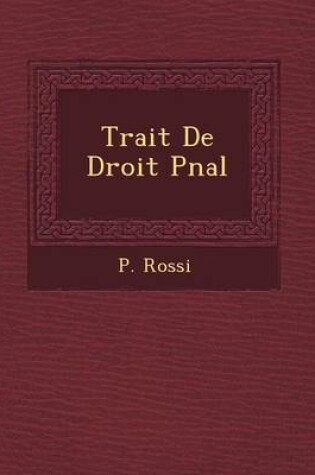 Cover of Trait de Droit P Nal