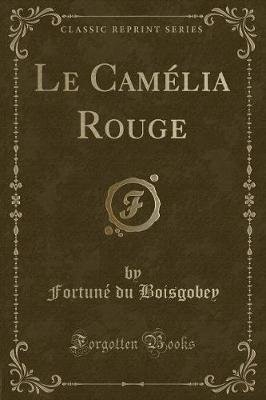 Book cover for Le Camélia Rouge (Classic Reprint)