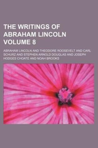 Cover of The Writings of Abraham Lincoln Volume 8