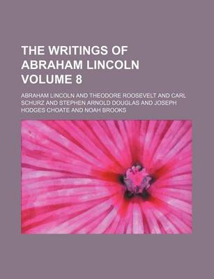 Book cover for The Writings of Abraham Lincoln Volume 8