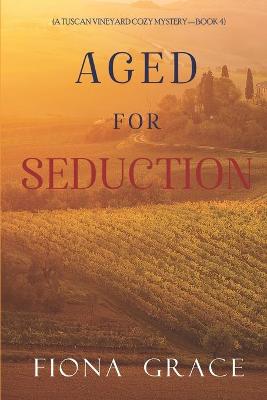 Book cover for Aged for Seduction (A Tuscan Vineyard Cozy Mystery-Book 4)