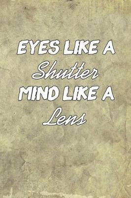 Book cover for Eyes Like Shutter Mind Like a Lens