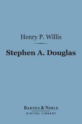 Book cover for Stephen A. Douglas (Barnes & Noble Digital Library)