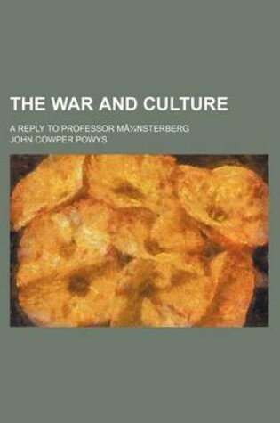 Cover of The War and Culture (Volume 523); A Reply to Professor Ma1/4nsterberg