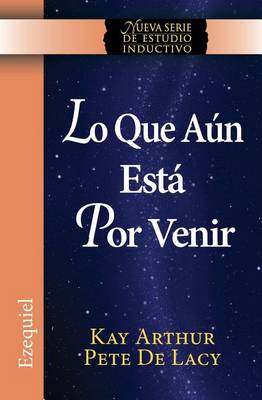 Book cover for Lo Que Aun Esta Por Venir / What Is Yet to Come) (Ezekiel