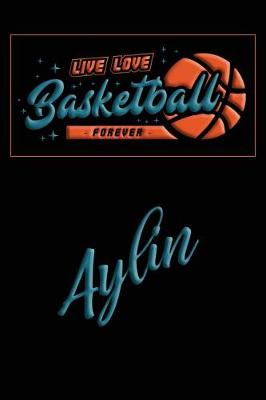 Book cover for Live Love Basketball Forever Aylin