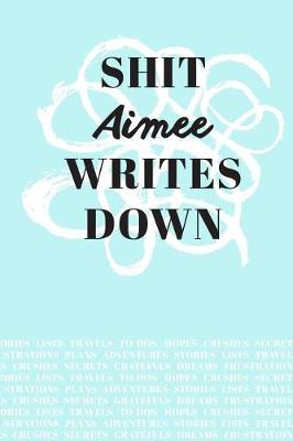 Book cover for Shit Aimee Writes Down