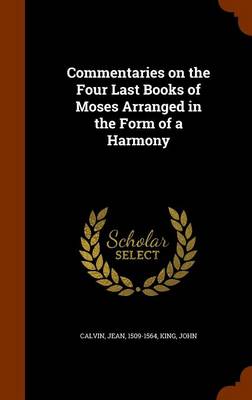 Book cover for Commentaries on the Four Last Books of Moses Arranged in the Form of a Harmony