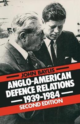 Book cover for Anglo-American Defence Relations, 1939-84