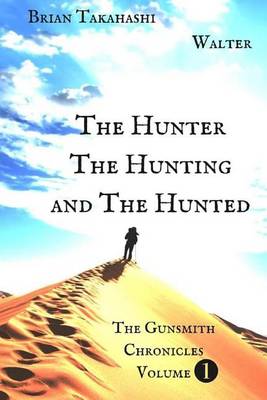 Book cover for The Hunter The Hunting and The Hunted