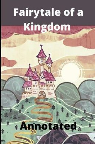 Cover of Fairytale of a Kingdom Annotated