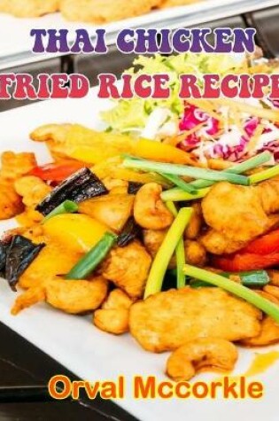 Cover of Thai Chicken Fried Rice Recipe