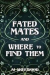 Book cover for Fated Mates and Where to Find Them