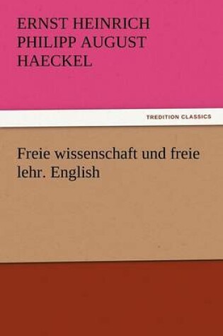 Cover of Freie Wissenschaft Und Freie Lehr. English