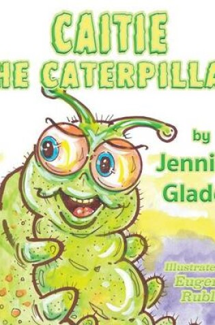 Cover of Caitie the Caterpillar
