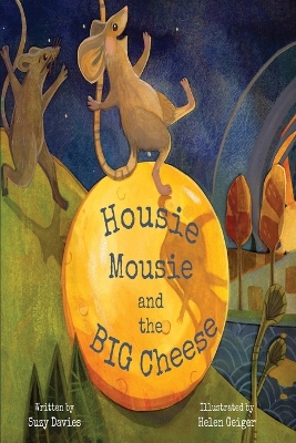 Book cover for Housie Mousie and the Big Cheese
