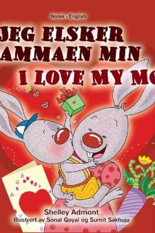 Cover of I Love My Mom (Norwegian English Bilingual Book for Kids)