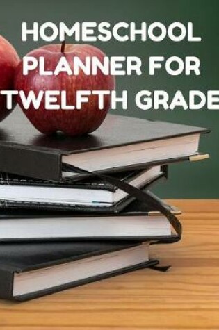 Cover of Homeschool Planner for Twelfth Grade