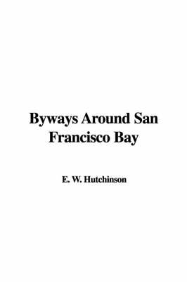 Book cover for Byways Around San Francisco Bay