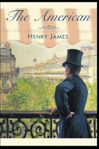 Cover of The American Henry James (Short Stories, Classics, Literature) [Annotated]
