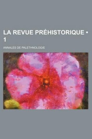 Cover of La Revue Prehistorique (1); Annales de Palethnologie