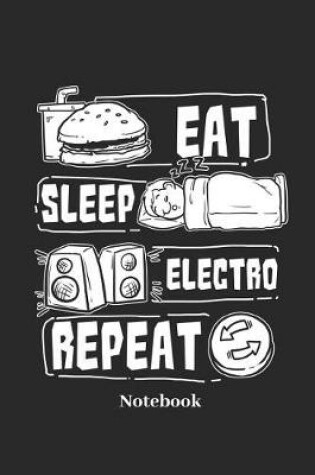 Cover of Eat Sleep Electro Repeat Notebook