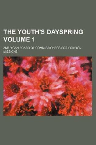 Cover of The Youth's Dayspring Volume 1