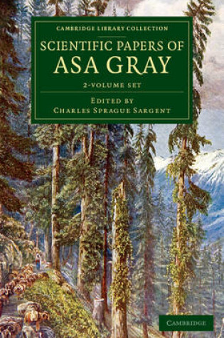 Cover of Scientific Papers of Asa Gray 2 Volume Set