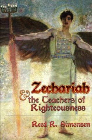 Cover of Zechariah & the Teachers of Righteousness