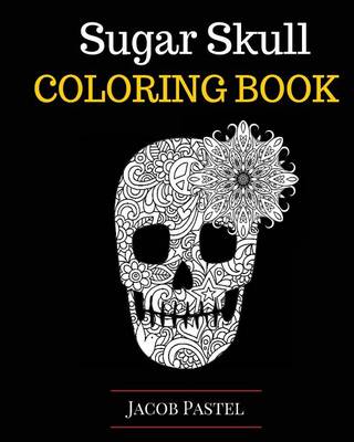 Cover of Sugar Skull Coloring Book