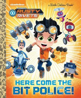 Book cover for Here Come the Bit Police! (Rusty Rivets)