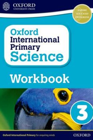 Cover of Oxford International Primary Science: First Edition Workbook 3