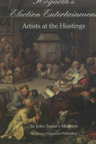 Cover of Hogarth's Election Entertainment: Artista at the Hustings